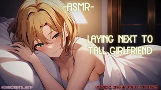 [ASMR] [ROLEPLAY] ♡laying next to tall girlfriend♡ (binaural/F4A)