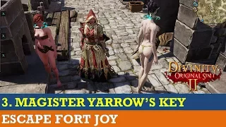 How to escape Fort Joy #3-  Using Magister Yarrow's key