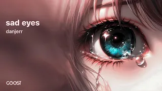 danjerr - sad eyes (Official Audio)