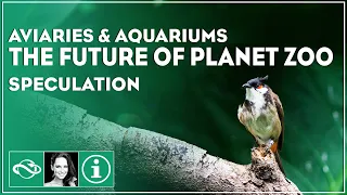 ▶ The Future of Planet Zoo: Aviaries and Aquariums Speculation