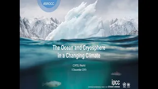 Special Report on the Ocean & Cryosphere in a Changing Climate (SROCC) | SBSTA-IPCC