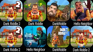 Dark Riddle,Hello Neighbor 2,Dark Riddle 2,Hello Neighbor 3,Dark Riddle Classic,Dark Riddle 3