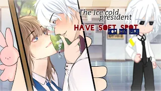 『 The ice cold President have soft spot for his girl 』  ﹄GCMM﹃ »Dark Snow«
