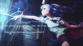 (Nightcore) Mark with a K & Warface feat. MC Alee - Fear of the Dark (Terror Duck Edit) (HD)