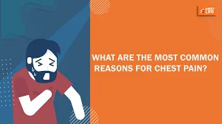 What are the reasons for chest pain?