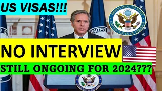 NO INTERVIEW FOR US NON-IMMIGRANT VISAS!!! NEW REQUIREMENTS FOR 2024