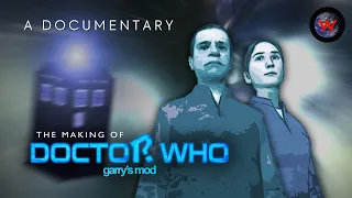 The Making Of: GMOD DOCTOR WHO (A Documentary)