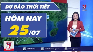 Dự báo thời tiết hôm nay mới nhất ngày 25/7.Bắc Bộ nắng nóng, Tây Nguyên mưa giông - VNEWS