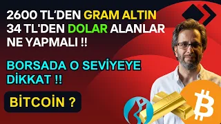 2600 TL’DEN GRAM ALTIN 34 TL'DEN DOLAR ALANLAR NE YAPMALI !! BORSADA O SEVİYEYE DİKKAT!! BITCOIN?