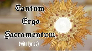 Tantum ergo Sacramentum lyrics/ Holy Hour Hymn/Eucharistic Adoration/ Chant Catholic