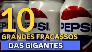 10 GRANDES FRACASSOS DAS GIGANTES