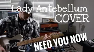 LADY ANTEBELLUM GUITAR COVER - NEED YOU NOW
