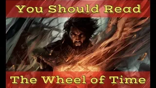 Why YOU Should Read THE WHEEL OF TIME!
