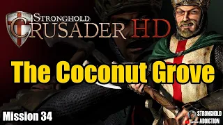 Mission 34: The Coconut Grove - Stronghold Crusader HD (90 gamespeed, 4K 2160P)