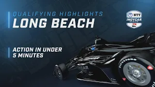 2023 QUALIFYING HIGHLIGHTS // ACURA GRAND PRIX OF LONG BEACH