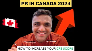PR IN CANADA 2024 || HOW TO INCREASE YOUR CRS SCORE FOR CANADA || RECENT CHANGES BY IRCC ||