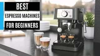 Best Espresso Machines for Beginners 2023
