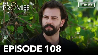 The Promise Episode 108 [Season 2] | Romanian Subtitle | Jurământul