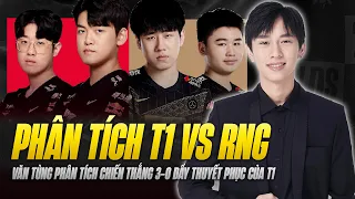 VĂN TÙNG PHÂN TÍCH CHIẾN THẮNG 3-0 ĐẦY THUYẾT PHỤC CỦA T1 TRƯỚC RNG