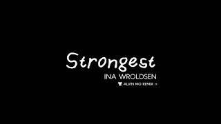 Ina Wroldsen - Strongest (Alvin Mo Remix)