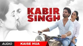 Kaise Hua Full Audio | Kabir Singh | Shahid K, Kiara A, Sandeep V | Vishal Mishra, Manoj Muntashir