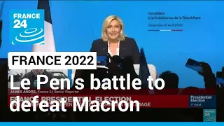 French presidential election: Far-right Le Pen begins battle to defeat Macron • FRANCE 24 English