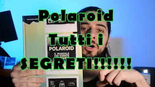 POLAROID - TUTTI I SEGRETI - LA GUIDA CREATIVA COMPLETA - libri di fotografia