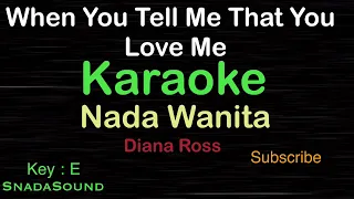 WHEN YOU TELL ME THAT YOU LOVE ME-Diana Ross|KARAOKE NADA WANITA​⁠-Female-Cewek-Perempuan@ucokku