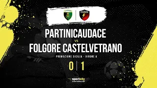 Partinicaudace - Folgore Castelvetrano | Promozione Sicilia | Highlights & Goals