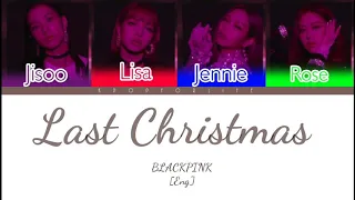 BLACKPINK 'LAST CHRISTMAS' COLOR CODED LYRICS [ENG]