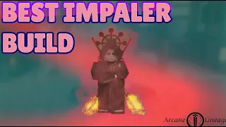 Arcane Lineage: Best impaler build