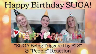 Happy Birthday SUGA! "SUGA Being Triggered by BTS" & "People" Reaction