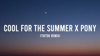 cool for the summer x pony (tiktok remix) [lyrics]