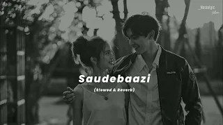 Saudebaazi - (Slowed & Reverb) | Javed Ali | Nostalgic