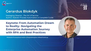 Gerardus Blokdyk | Keynote: From Automation Dream to Reality - Enterprise Automation with RPA