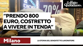 “Lavoro per 800 euro al mese, a Milano sono costretto a vivere in tenda”: la storia di un senzatetto