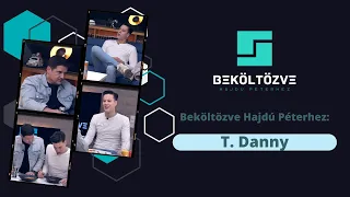 Beköltözve Hajdú Péterhez: T. Danny