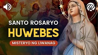 Santo Rosaryo: HUWEBES • Misteryo ng Liwanag (Luminous Mysteries)