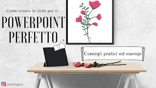 Come creare le slide per il PowerPoint perfetto. Consigli pratici ed esempi