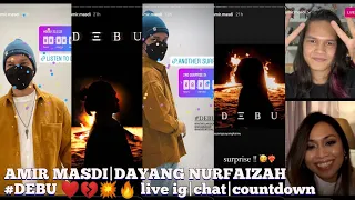 AMIR MASDI|DAYANG NURFAIZAH #DEBU 22.2.22 ❤️💥🔥 live ig|chat |duet surprise😍|tajuk lagu asal 'abu'😂