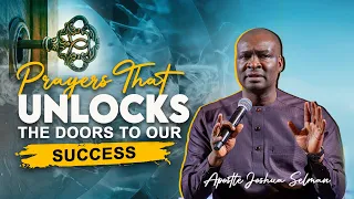 (THIS AUGUST) PRAYERS THAT UNLOCKS THE DOORS TO YOUR SUCCESS - APOSTLE JOSHUA SELMAN