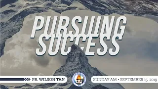 Pursuing Success - Pr. Wilson Tan