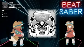 【Beat Saber】ECHO　EXPERT　CLEAR