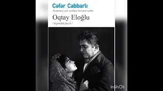 Cəfər Cabbarlı "Oqtay Eloğlu" orijinal tam versiya.