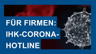 FÜR FIRMEN: NEUE IHK-CORONA-HOTLINE