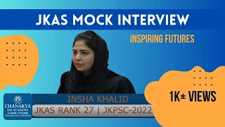 Insha Khalid | JKAS Rank 27 JKPSC 2022 | Mock Interview- Chanakya IAS Academy Jammu.