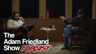 The Adam Friedland Show Podcast - Episode 43