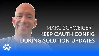 Preserving OAuth Configuration During Solution Updates - Power CAT Live