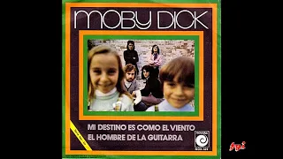 Moby Dick - Singles Collection 2.- Mi destino es como el viento / El hombre de la guitarra (1972)