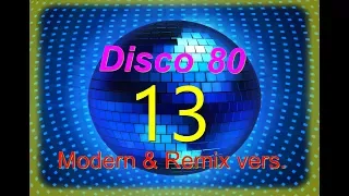 Disco 80 - 13 (Modern & Remix vers.)